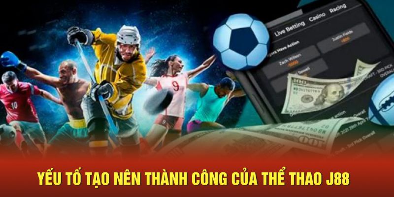 Yếu tố tạo nên thành công của thể thao J88